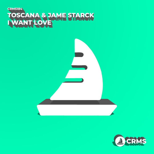 Toscana, Jame Starck - I Want Love [CRMS184]